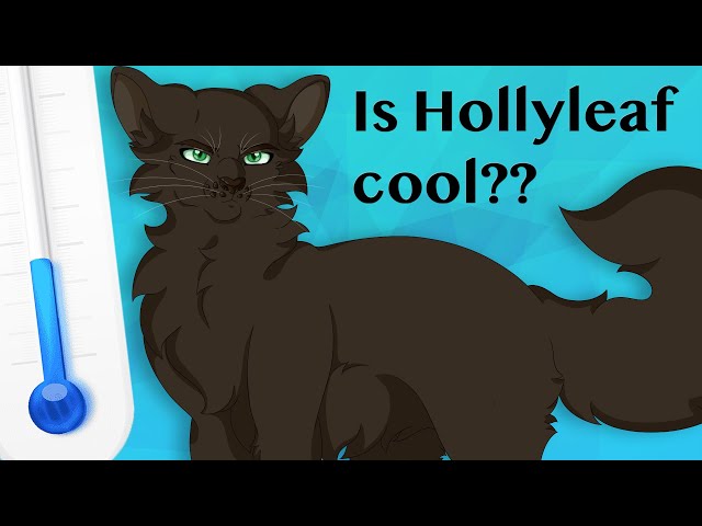 Is Hollyleaf Cool?? (Warrior Cats)