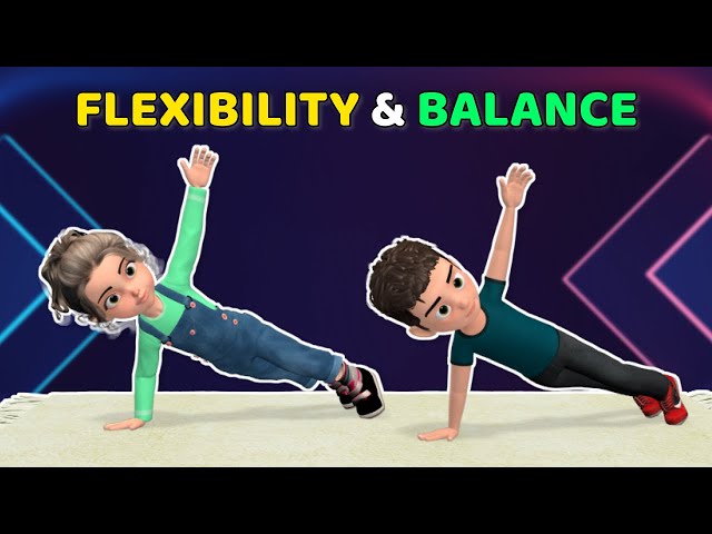 7  EXERCISES TO IMPROVE FULL BODY FLEXIBILITY AND BALANCE