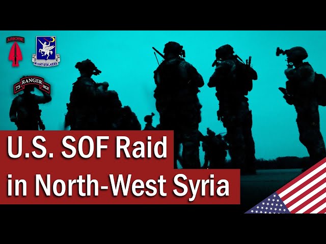 Target al-Qurashi: U.S. SOF Raid in North-West Syria | February 2022