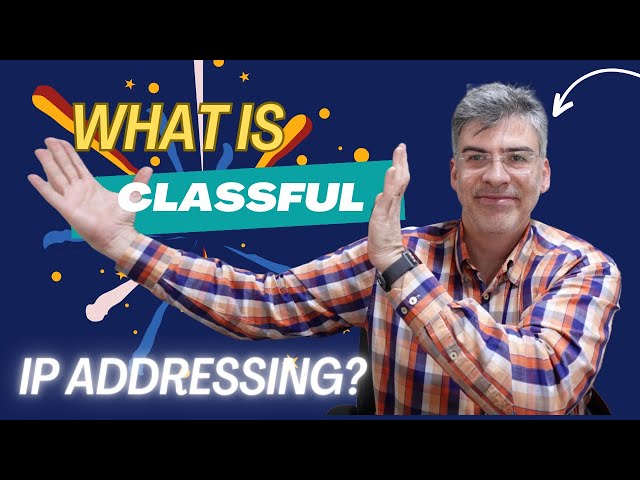 IPv4 - What is Classful IP Addressing?
