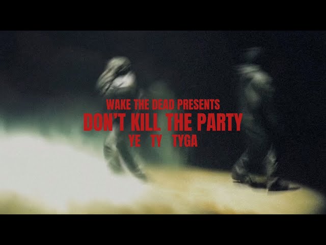 Kanye West, Ty Dolla $ign- Don’t Kill The Party ft. Tyga (Vultures 2/ ¥$)
