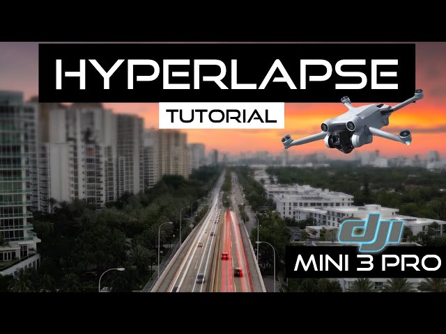 HYPERLAPSE Tutorial / DJI Mini 3 Pro