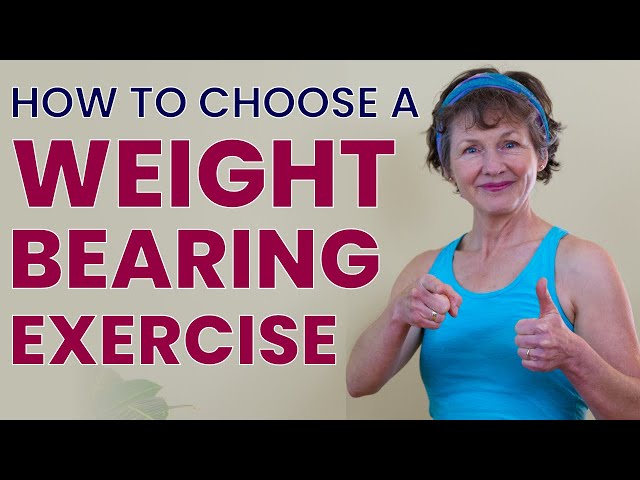How to Choose a Weight Bearing Exercise