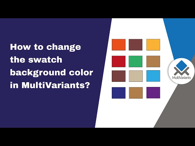 Change MultiVariants swatch background color.