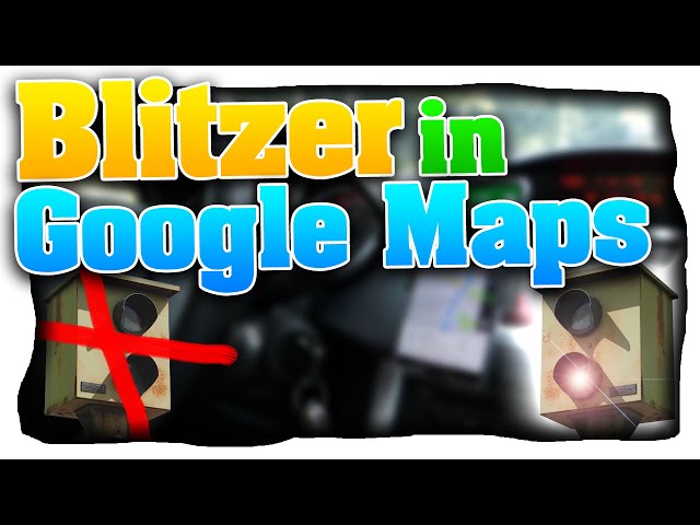 Google Maps mit Blitzer-Funktion nutzen! Radarkontrollen in Google Maps anzeigen! - (News/Tutorial)