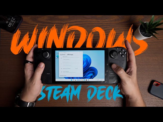 Steam Deck : Installez Windows 11 et profitez de tous vos jeux !