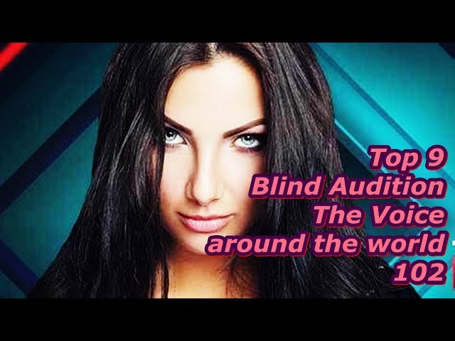 Top 9 Blind Audition (The Voice around the world 102)