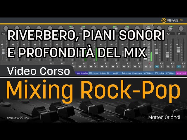 Tutorial Mixing Rock-Pop: Riverbero, Piani sonori e Profondità del Mix