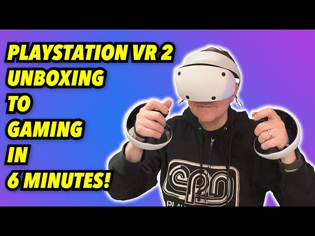 PSVR2 - Unboxing to Gaming in 6 Minutes! - Electric Playground