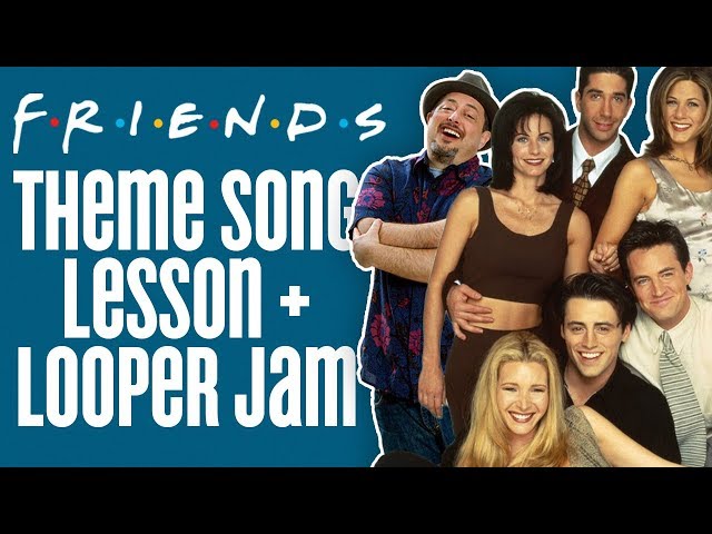 Friends Theme Song Looper Jam & Looper Lesson