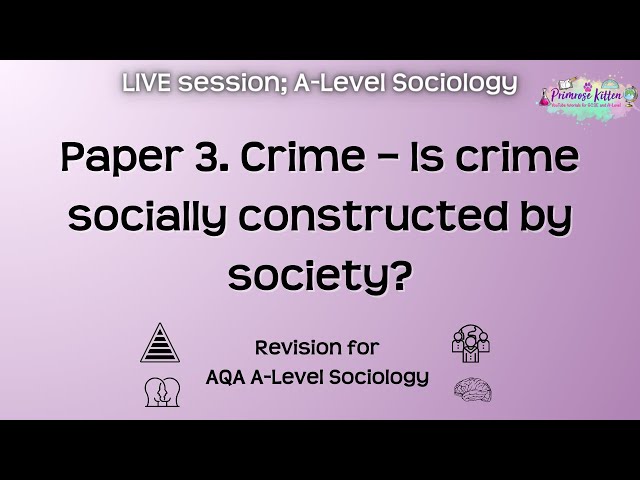 Is crime socially constructed by society? - AQA A-Level Sociology | Live Revision Session