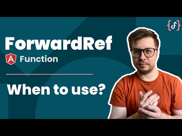 ForwardRef Function in Angular (Advanced, 2021)