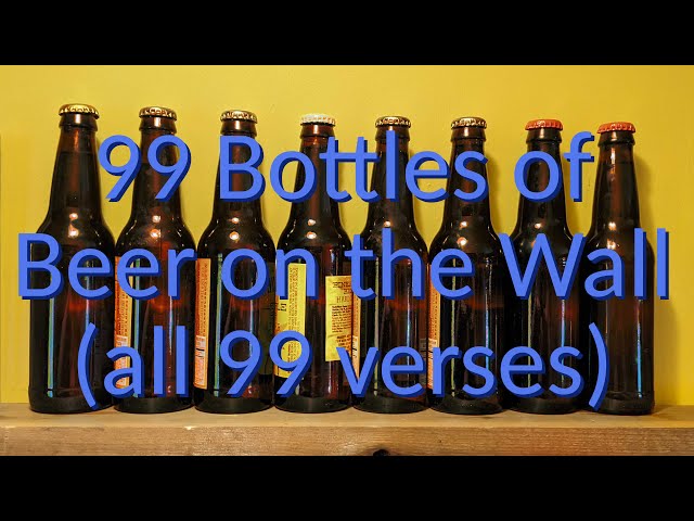 I sang all 99 verses of 99 Bottles of Beer