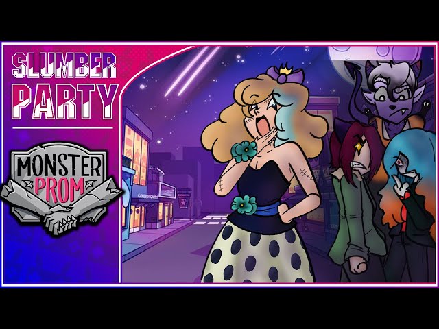 Sue, The Princess of Prom - MONSTER PROM  SLUMBER PARTY