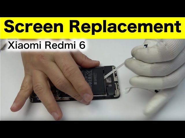 Xiaomi Redmi 6 Screen Replacement