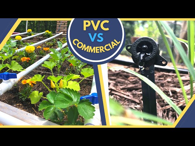 Which is BETTER? - PVC or a Commercial Drip Irrigation System