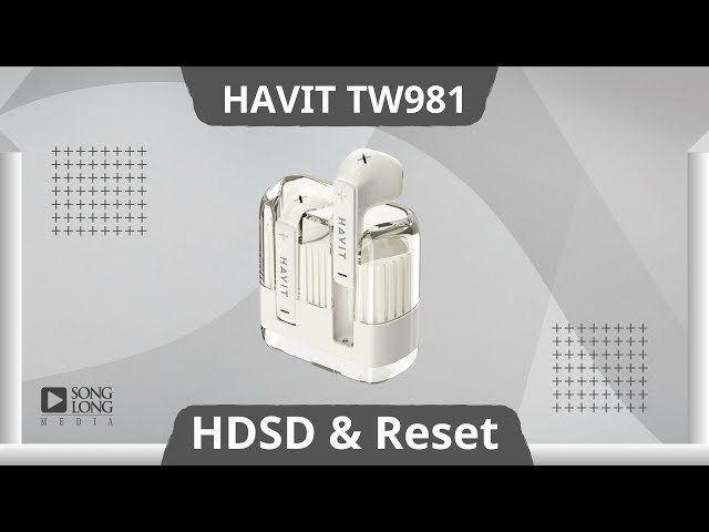 Hướng dẫn sử dụng và reset Havit TW981 - Songlong Media