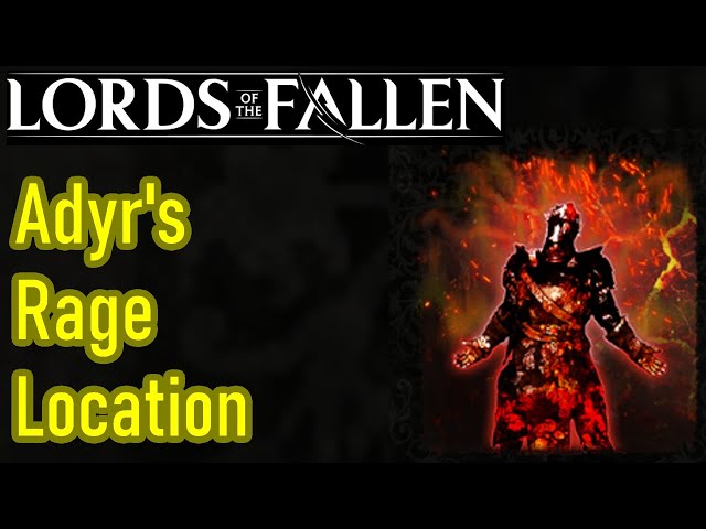 Lords of the Fallen Adyr's Rage location guide, physical damage buff inferno spell / sorcery