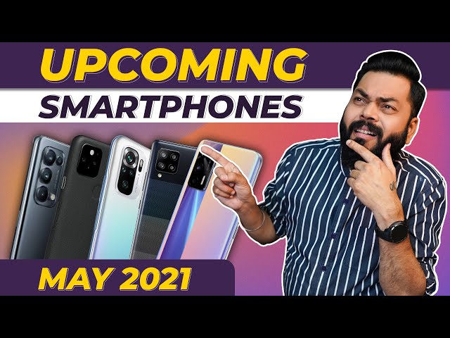 Top 10+ Best Upcoming Mobile Phone Launches ⚡ May 2021