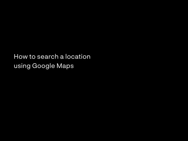 How search a location on Google Maps