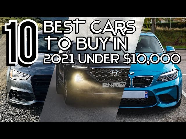 TOP 10 BEST CARS TO BUY IN 2021 FOR UNDER $10,000