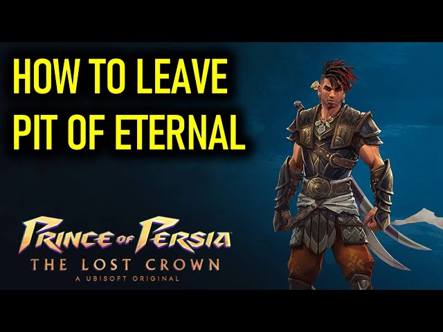 How to Leave Pit of Eternal (The Celestial Guardians) | Prince of Persia The Lost Crown Walkthrough