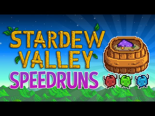 The Unhinged World of Stardew Valley Speedruns