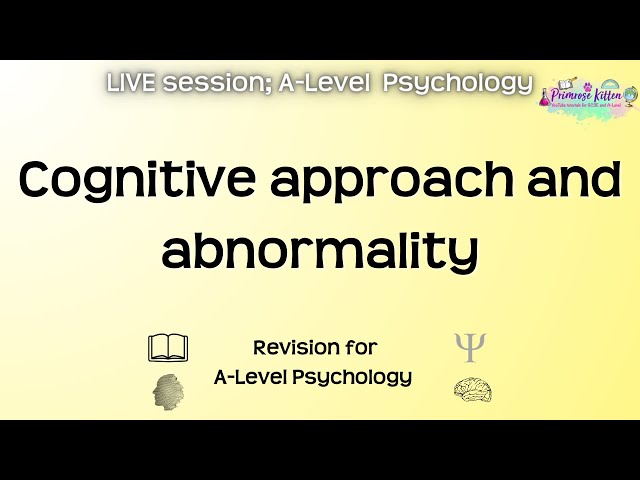 Cognitive approach and abnormality - AQA A-Level Psychology | Live Revision Session