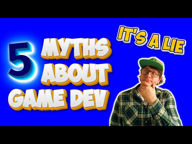 5 Game Development MYTHS and Misconceptions - Sunday Spotlight