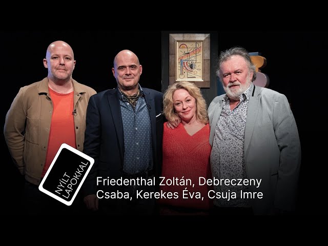 Nyílt lapokkal: Csuja Imre, Debreczeny Csaba, Friedenthal Zoltán, Kerekes Éva