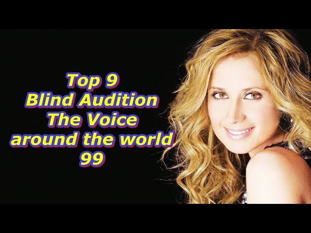 Top 9 Blind Audition (The Voice around the world 99)