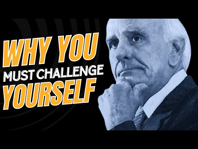 Jim Rohn  - Why You Must Challenge Yourself - Motivational Speech 2024