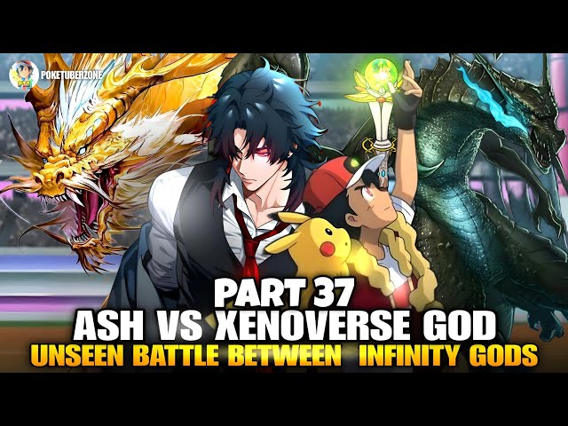 Part-37 Ash Vs Xenoverse God llRoad to become Pokemon master || Ash become Pokemon master