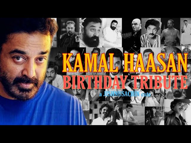 Kamal Haasan Class Birthday Tribute | ULAGANAYAGAN | KAMAL HAASAN| JISHNUSACHIN