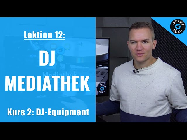 ALLES was Du über Deine DJ-Mediathek wissen musst | Lektion 2.12 - DJ-Mediathek