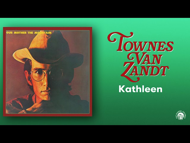 Townes Van Zandt - Kathleen (Official Audio)