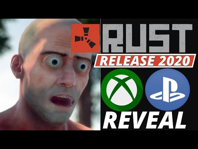 RUST PS4 XBOX ONE RELEASE! HUGE NEWS! 2020 REVEAL!
