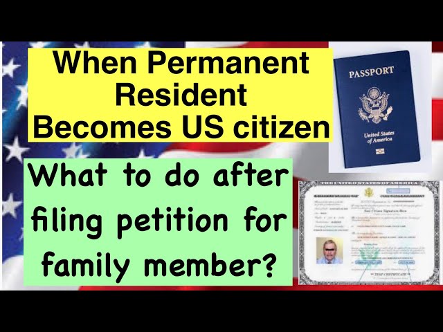 US IMMIGRATION RULES|WHAT TO DO WHEN PETITIONER BECOMES US CITIZEN AFTER FILING PETITION FOR FAMILY