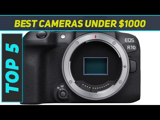 5 Best Cameras Under $1000  in 2024