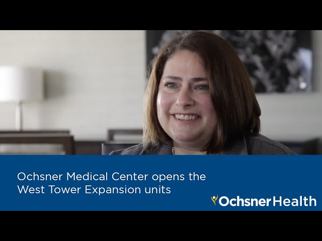 Ochsner Medical Center opens the West Tower Expansion units