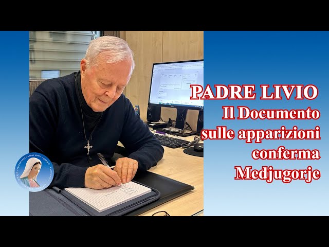 Padre Livio: Il Documento sulle apparizioni conferma Medjugorje - 20 Maggio 2024