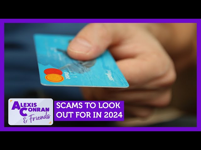 What scams to look out for in 2024 Feat. Rebecca Reid & Lin Mei | Alexis Conran & Friends
