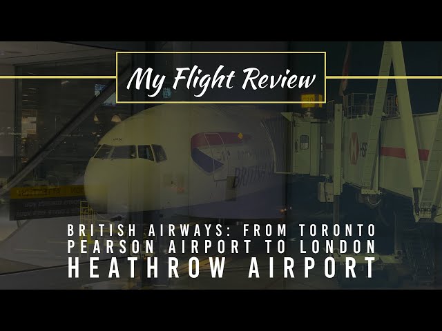 Flight Review: British Airways Flight (from Toronto Pearson to London Heathrow) [July 14th 2023]