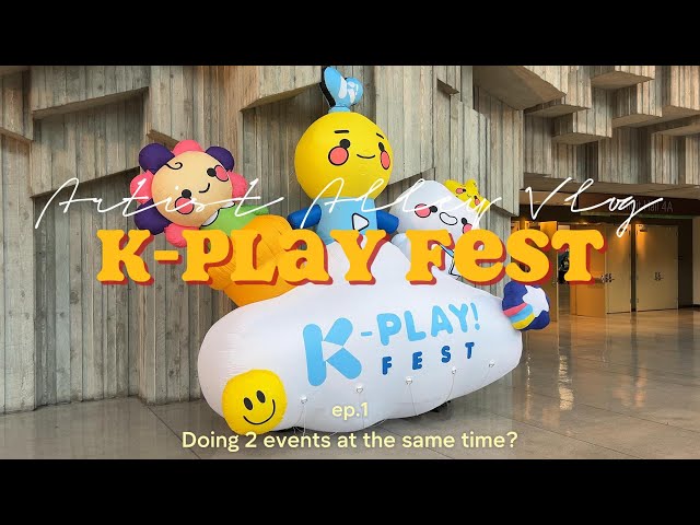 K-Play Fest Artist Alley Vlog | how much $$, selling at 3 events in a week