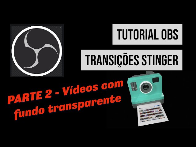 Crie vídeos com fundos transparentes - Tutorial OBS Stinger - Parte 2