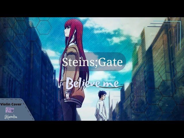 "Believe me" (Steins;Gate) guitar/violin cover