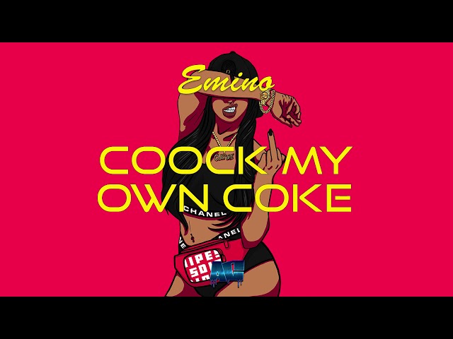 Emino - Coock My Own Coke (Ft. Djam Soldja)