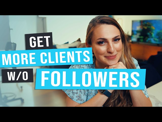 How to Get Clients with No Followers | 3 Simple Strategies (Use Them Today!)