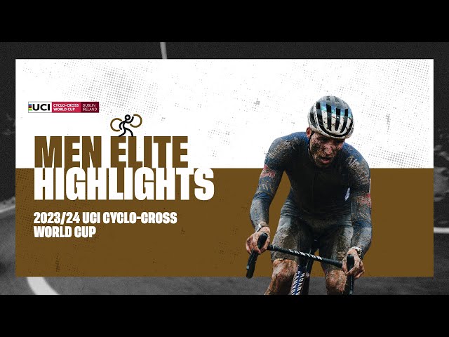 Dublin - Men Elite Highlights - 2023/24 UCI Cyclo-cross World Cup