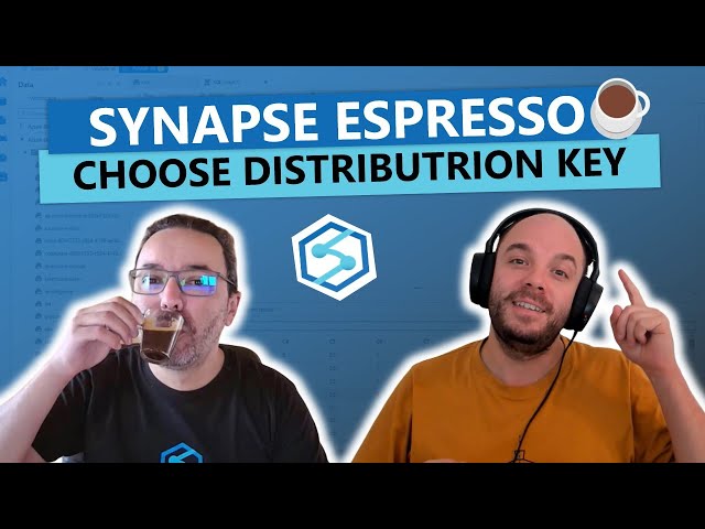 Synapse Espresso: Things to Consider when Choosing Your Distribution Key